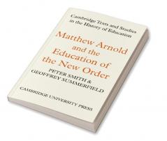 Matthew Arnold and the Education of the New Order
