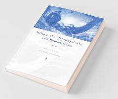 Milton the Metaphysicals and Romanticism