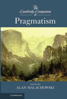 The Cambridge Companion to Pragmatism