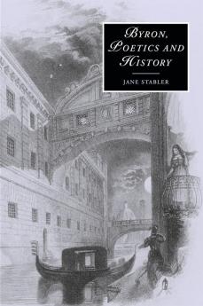 Byron Poetics and History