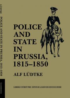 Police and State in Prussia 1815 1850