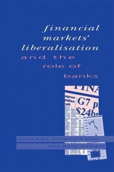 Financial Markets Liberalisation and the Role of Banks