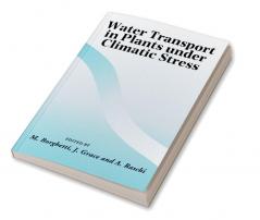 Water Transport in Plants Under Climatic Stress