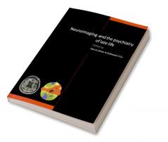 Neuroimaging and the Psychiatry of Late Life