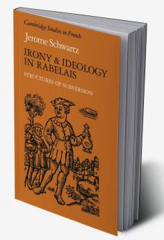 Irony and Ideology in Rabelais