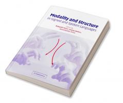 Modality and Structure in Signed and Spoken Languages