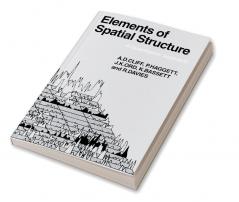 Elements of Spatial Structure
