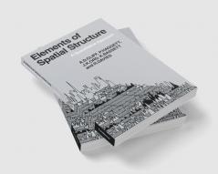 Elements of Spatial Structure