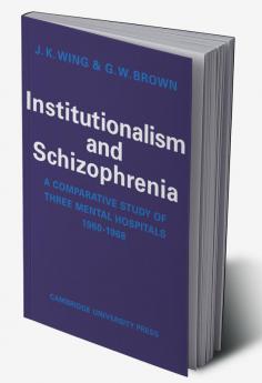 Institutionalism and Schizophrenia