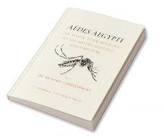 Aedes Aegypti (L.) the Yellow Fever Mosquito