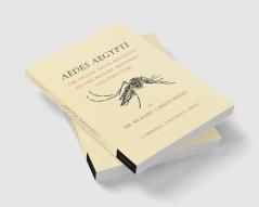 Aedes Aegypti (L.) the Yellow Fever Mosquito