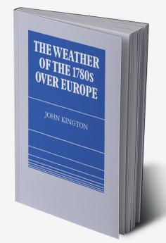 The Weather of the 1780s Over Europe