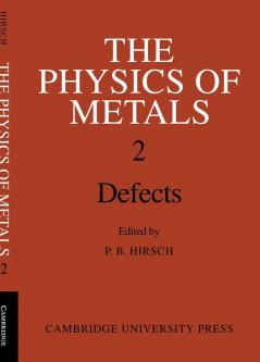 The Physics of Metals 2. Defects