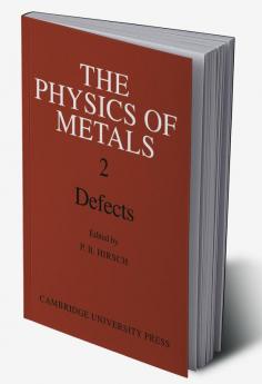 The Physics of Metals 2. Defects