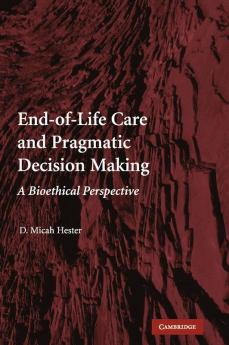 End-of-Life Care and Pragmatic Decision             Making