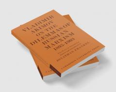 Vladimir Akimov on the Dilemmas of Russian Marxism 1895 1903
