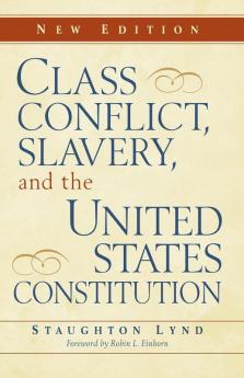 Class Conflict Slavery and the United States Constitution