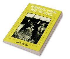 Romantic Vision and the Novel