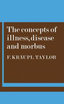 The Concepts of Illness Disease and Morbus