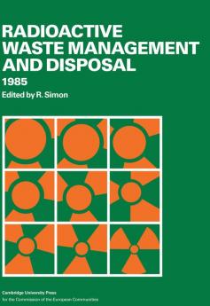 Radioactive Waste Management and Disposal 1985