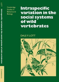 Intraspecific Variation in the Social Systems of Wild Vertebrates