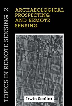 Archaeological Prospecting and Remote Sensing