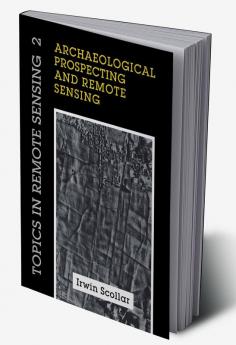 Archaeological Prospecting and Remote Sensing