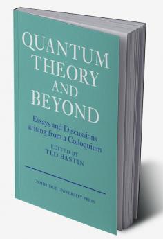 Quantum Theory and Beyond