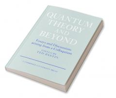 Quantum Theory and Beyond