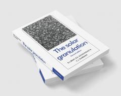 The Solar Granulation
