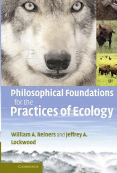 Philosophical Foundations for the Practices of             Ecology