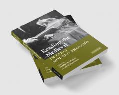 Reading the Medieval in Early Modern England