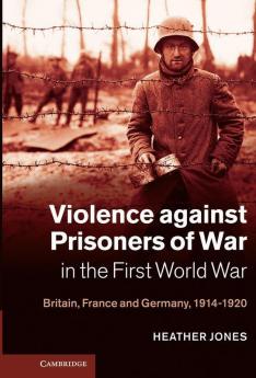 Violence Against Prisoners of War in the First World War