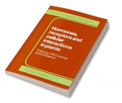 Hormones Receptors and Cellular Interactions in Plants