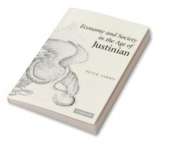 Economy and Society in the Age of Justinian