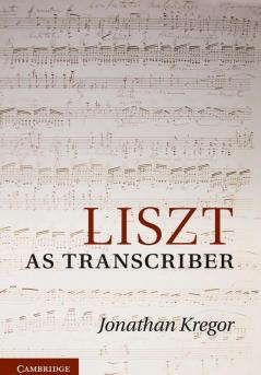 Liszt as Transcriber
