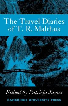 The Travel Diaries of Thomas Robert Malthus