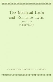 Medieval Latin and Romance Lyric to A.D. 1300