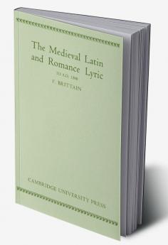 Medieval Latin and Romance Lyric to A.D. 1300