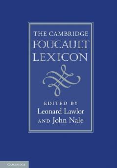 The Cambridge Foucault Lexicon
