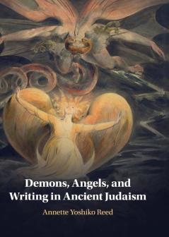 Demons Angels and Writing in Ancient Judaism
