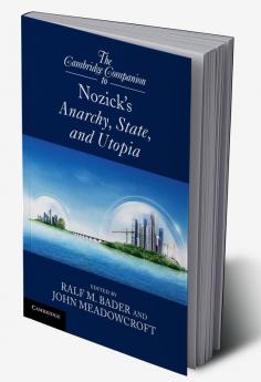 The Cambridge Companion to Nozick's Anarchy State and Utopia