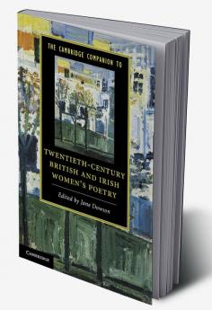 The Cambridge Companion to Twentieth-Century British and Irish Women's Poetry