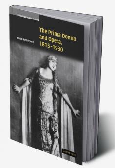 The Prima Donna and Opera 1815 1930
