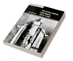 The Prima Donna and Opera 1815 1930
