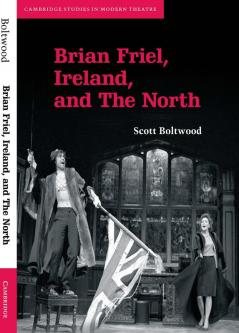 Brian Friel Ireland and the North