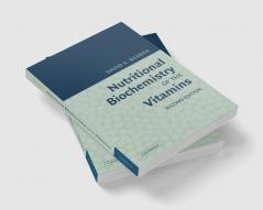 Nutritional Biochemistry of the Vitamins
