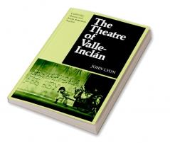The Theatre of Valle-Inclan