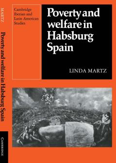 Poverty and Welfare in Habsburg Spain