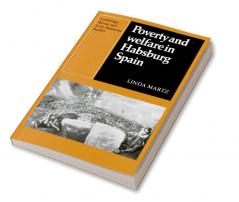 Poverty and Welfare in Habsburg Spain